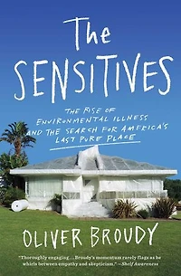 the Sensitives: Rise of Environmental Illness and Search for America's Last Pure Place