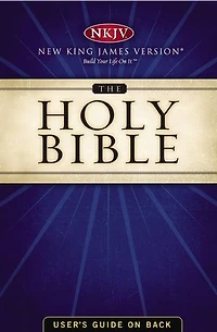 Holy Bible, New King James Version (NKJV): Holy Bible, New King James Version