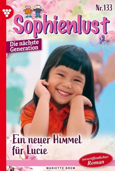 Ein neuer Himmel für Lucie: Sophienlust - Die nächste Generation 133 – Familienroman
