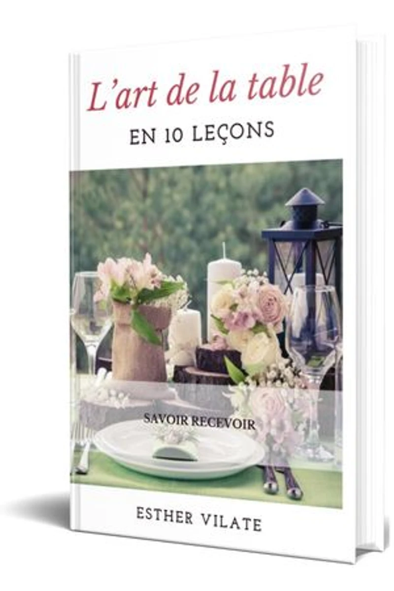 L’ART DE LA TABLE 10 LEÇONS