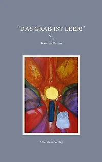 Das Grab ist leer!: Texte zu Ostern