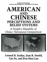 American and Chinese Perceptions Belief Systems: A People's Republic of China-Taiwanese Comparison