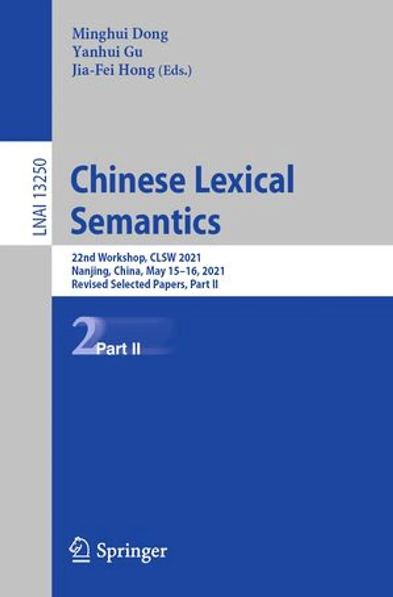 Chinese Lexical Semantics: 22nd Workshop, CLSW 2021, Nanjing, China, May 15-16, Revised Selected Papers, Part II