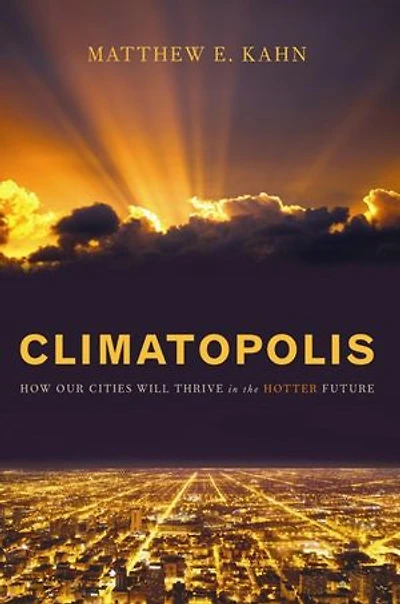 Climatopolis: How Our Cities Will Thrive the Hotter Future