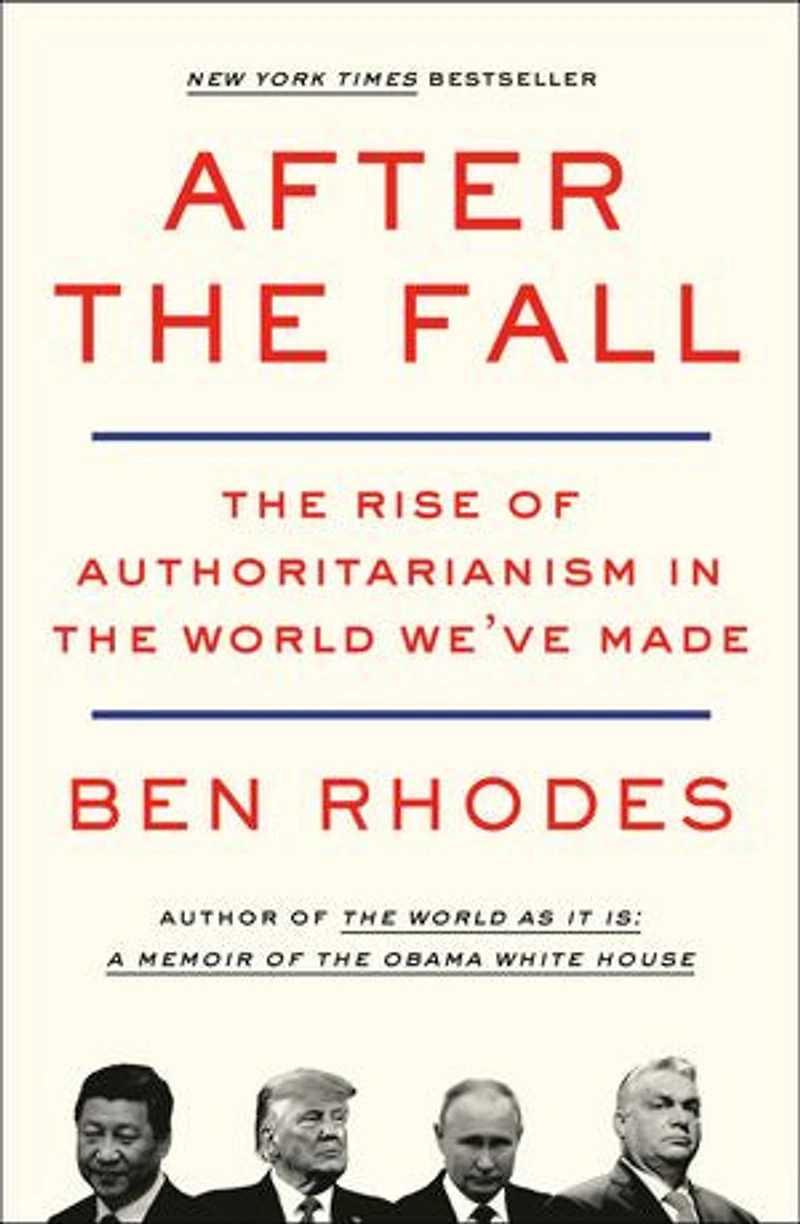 After the Fall: Rise of Authoritarianism World We've Made