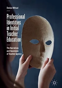 Professional Identities Initial Teacher Education: The Narratives and Questions of Agency