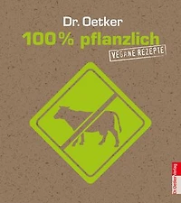 100% pflanzlich: Vegane Rezepte