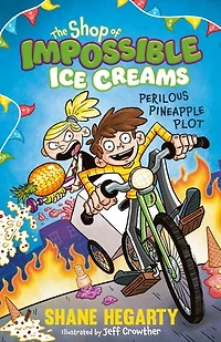 The Shop of Impossible Ice Creams: Perilous Pineapple Plot: Book 3