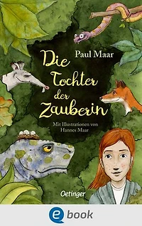 Die Tochter der Zauberin: Zauberhaftes und modernes Märchen vom beliebten Kinderautor Paul Maar für Kinder ab 8 Jahren