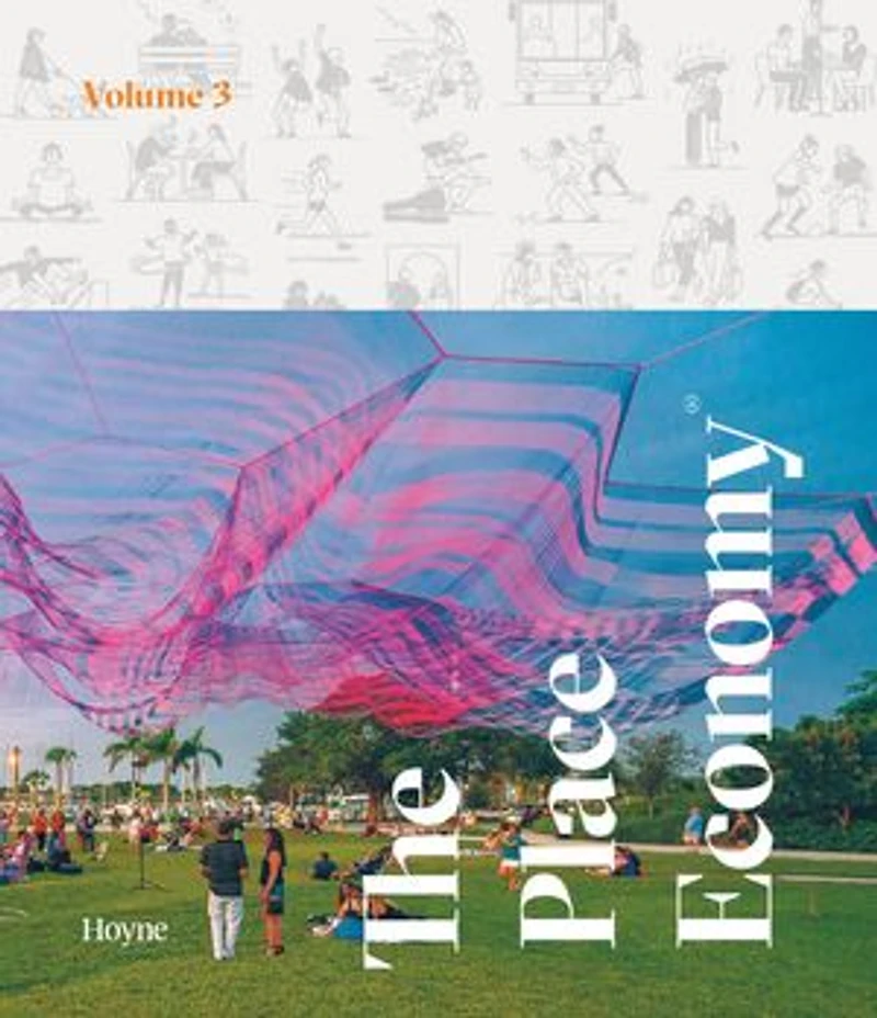the Place Economy - Volume 3: Celebrating value placemaking: Real community benefits. profits.