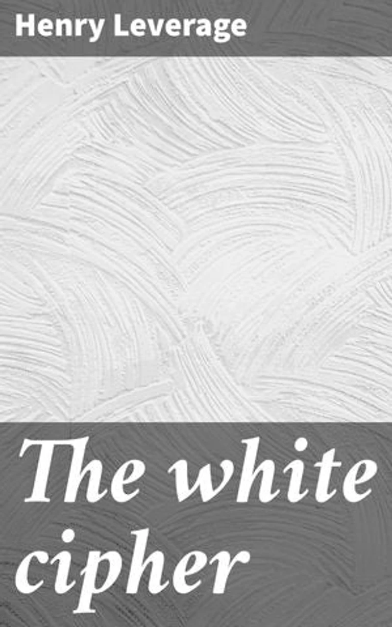 The white cipher: Unveiling Espionage: Deciphering Codes and Solving Mysteries