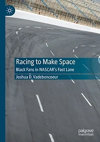Racing to Make Space: Black Fans NASCAR's Fast Lane