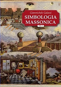 Simbologia Massonica Vol.I: Simbologia e Tradizione esoterica liberomuratoria