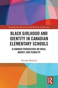Black Girlhood and Identity Canadian Elementary Schools: A Feminist Perspective on Voice, Agency, Visibility