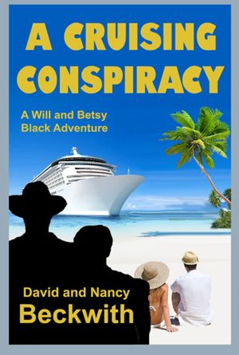 A Cruising Conspiracy: Will and Betsy Black Adventure