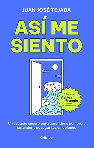 Así me siento: Un espacio seguro para aprender a nombrar, entender y navegar tus emociones