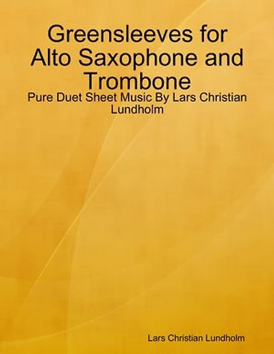 Greensleeves for Alto Saxophone and Trombone - Pure Duet Sheet Music By Lars Christian Lundholm