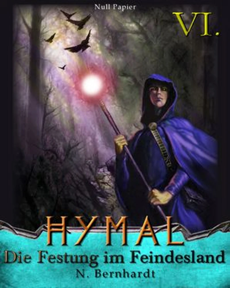 Der Hexer von Hymal, Buch V: Rückkehr ins Unbekannte: Fantasy Made Germany