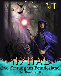 Der Hexer von Hymal, Buch V: Rückkehr ins Unbekannte: Fantasy Made Germany
