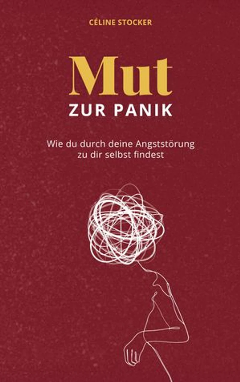 Mut zur Panik: Wie du durch deine Angststörung zu dir selbst findest