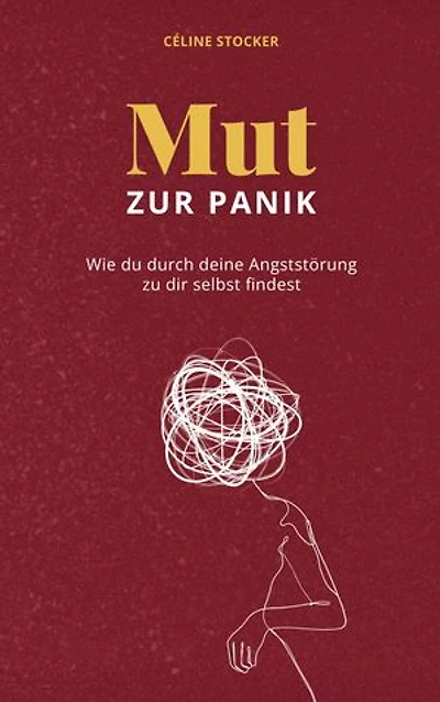 Mut zur Panik: Wie du durch deine Angststörung zu dir selbst findest