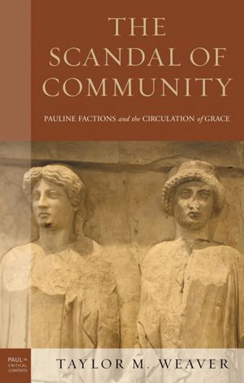 the Scandal of Community: Pauline Factions and Circulation Grace