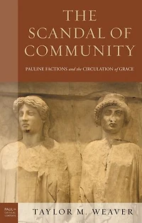the Scandal of Community: Pauline Factions and Circulation Grace