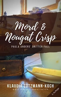 Mord & Nougat Crisp: Paula Anders' dritter Fall