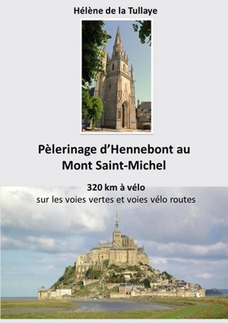 Pèlerinage d'Hennebont au Mont Saint-Michel 320 km à vélo: sur voies vertes ou vélo-routes