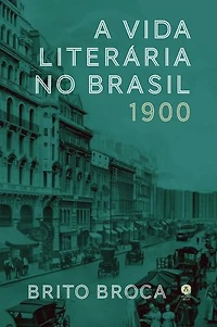 A vida literária no Brasil — 1900