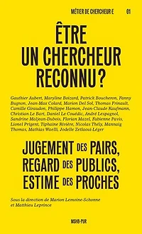 Etre un chercheur reconnu ? : jugement des pairs, regard publics, estime proches: proches