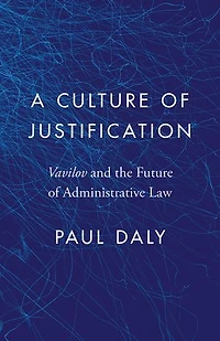 A Culture of Justification: <EM>Vavilov</EM> and the Future Administrative Law