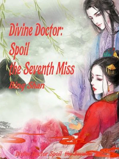 Divine Doctor: Spoil the Seventh Miss: Volume 2