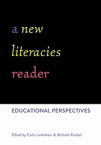 A New Literacies Reader: Educational Perspectives