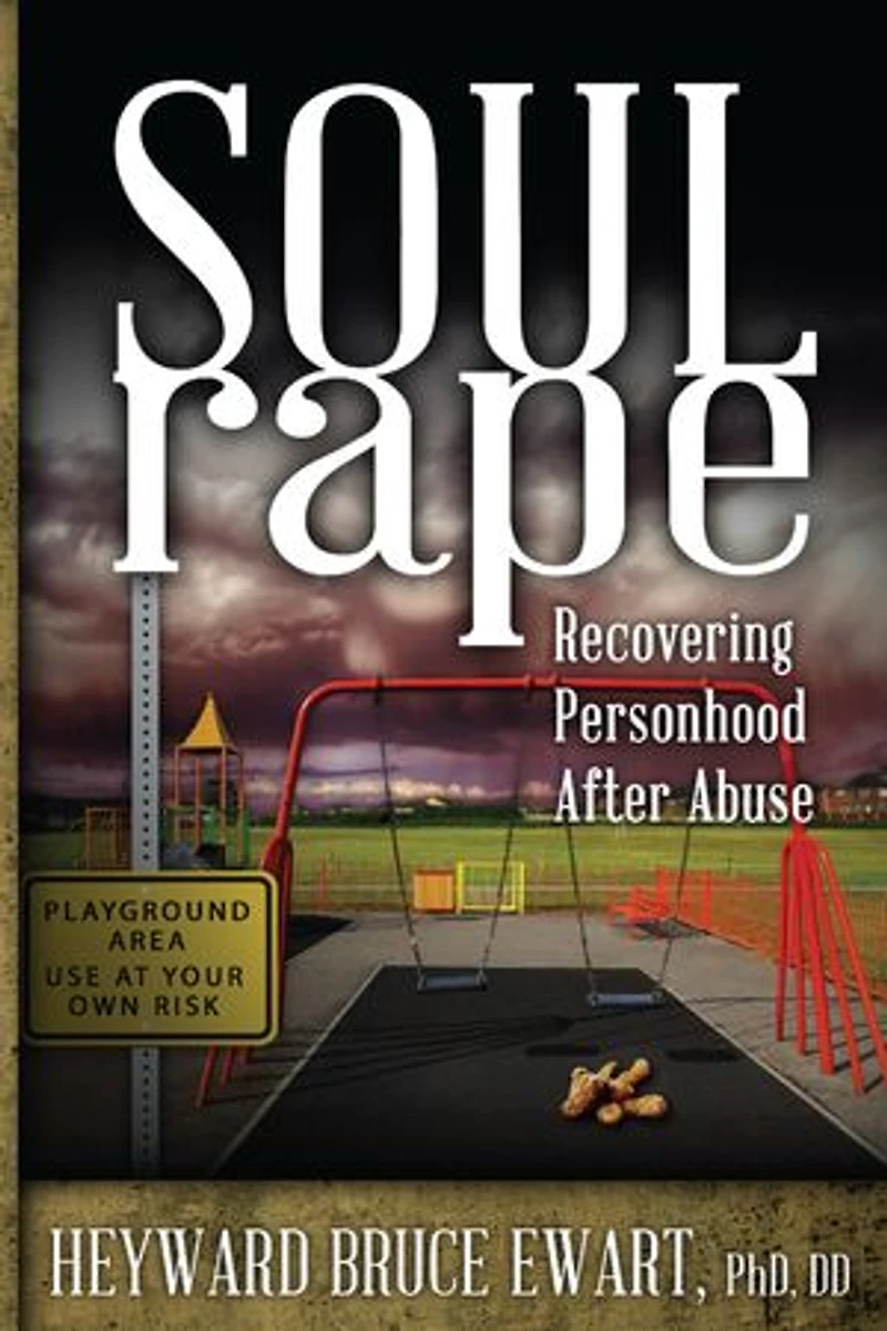 Soul Rape: Recovering Personhood After Abuse