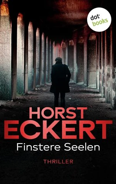 Finstere Seelen: Thriller – Kripo Düsseldorf ermittelt: Band 4 | Abgründige Hochspannung aus Deutschland