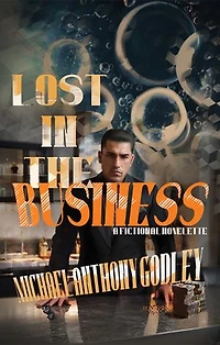 Lost in the Business: A Fictional Novelette