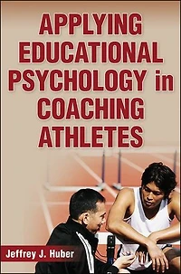 Applying Educational Psychology Coaching Athletes