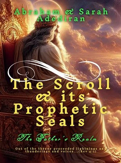 The Scroll & its Prophetic Seals: The Father's Realm