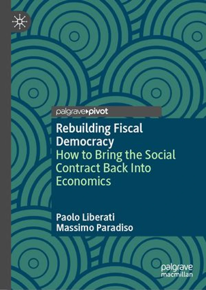 Rebuilding Fiscal Democracy: How to Bring the Social Contract Back Into Economics