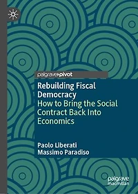 Rebuilding Fiscal Democracy: How to Bring the Social Contract Back Into Economics