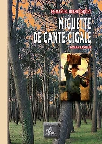 Miguette de Cante-Cigale: roman landais