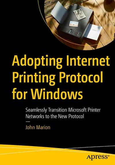 Adopting Internet Printing Protocol for Windows: Seamlessly Transition Microsoft Printer Networks to the New