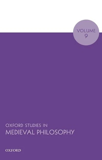 Oxford Studies Medieval Philosophy Volume 9