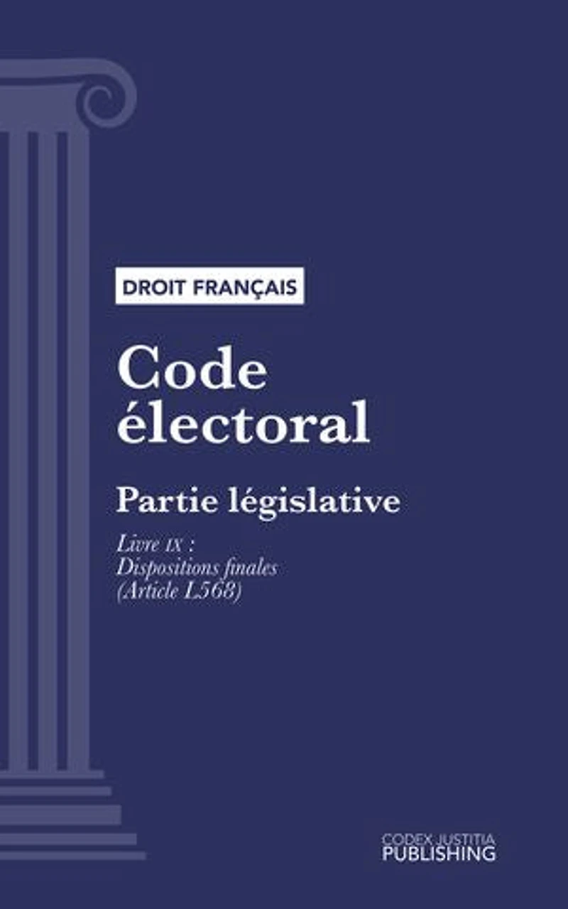 Code électoral: Partie législative - Livre IX : Dispositions finales (droit français)