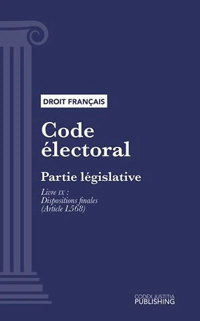 Code électoral: Partie législative - Livre IX : Dispositions finales (droit français)