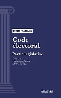 Code électoral: Partie législative - Livre IX : Dispositions finales (droit français)