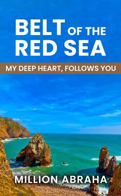 BELT OF THE RED SEA: MY DEEP HEART, FOLLOWS YOU