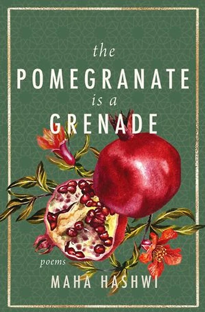 The Pomegranate is a Grenade: Poems