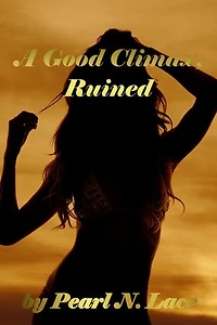 A Good Climax, Ruined: Sissy stories, #6